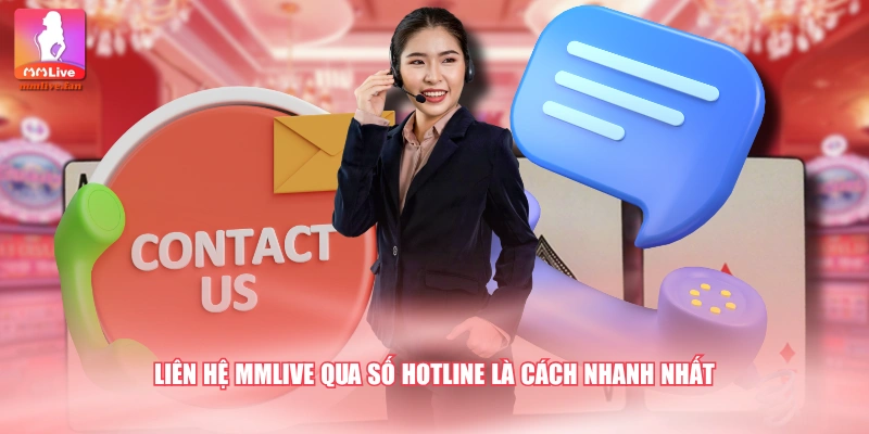 Liên hệ MMLIVE qua số hotline là cách nhanh nhất