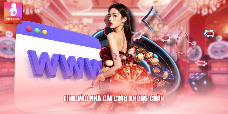 Link vào nhà cái C168 không chặn