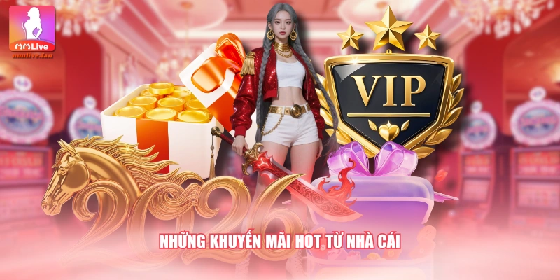 Những khuyến mãi hot từ nhà cái