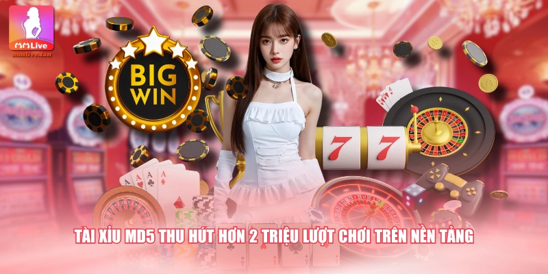 Tài xỉu MD5 thu hút hơn 2 triệu lượt chơi trên nền tảng
