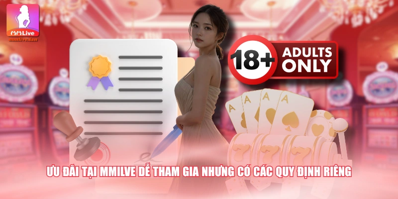 Ưu đãi tại MMILVE dễ tham gia nhưng có các quy định riêng