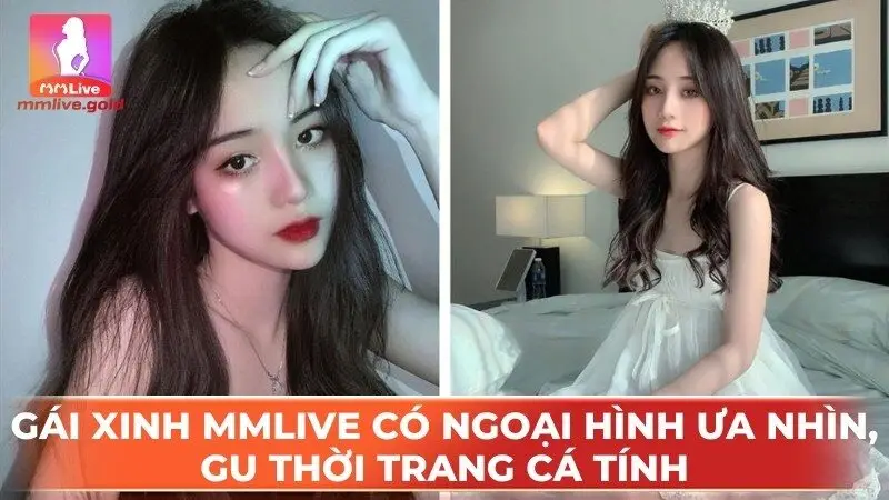 Để trở thành gái xinh của MMlive, bạn cần thần thái trước camera.
